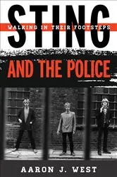 Book cover of Sting and The Police by Aaron J West