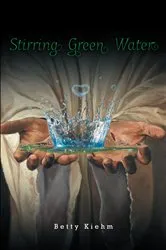 Book cover of Stirring Green Water by Betty Kiehm