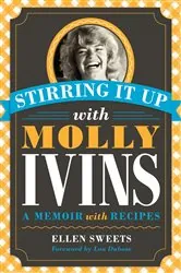 Book cover of Stirring It Up with Molly Ivins by Ellen Sweets