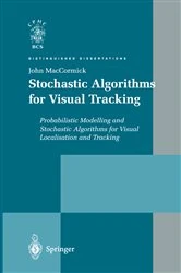 Book cover of Stochastic Algorithms for Visual Tracking by John MacCormick