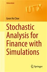 Book cover of Stochastic Analysis for Finance with Simulations by Unknown