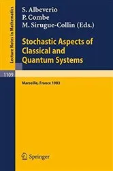 Book cover of Stochastic Aspects of Classical and Quantum Systems by S. Albeverio