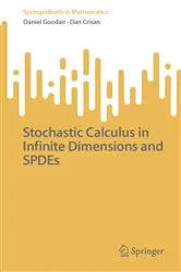 Book cover of Stochastic Calculus in Infinite Dimensions and SPDEs by Daniel Goodair