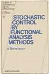 Book cover of Stochastic Control by Functional Analysis Methods by A. Bensoussan