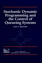 Book cover of Stochastic Dynamic Programming and the Control of Queueing Systems by Linn I. Sennott