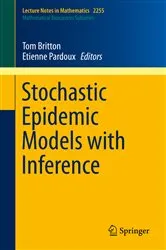 Book cover of Stochastic Epidemic Models with Inference by Tom Britton