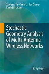 Book cover of Stochastic Geometry Analysis of Multi-Antenna Wireless Networks by Xianghao Yu