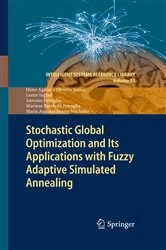 Book cover of Stochastic Global Optimization and Its Applications with Fuzzy Adaptive Simulated Annealing by Hime Aguiar e Oliveira Junior