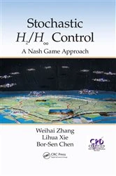 Book cover of Stochastic H2/H ∞ Control: A Nash Game Approach by Weihai Zhang