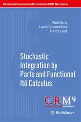 Book cover of Stochastic Integration by Parts and Functional Itô Calculus by Vlad Bally