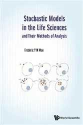 Book cover of Stochastic Models In The Life Sciences And Their Methods Of Analysis by Frederic Y M Wan