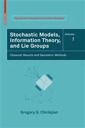 Book cover of Stochastic Models, Information Theory, and Lie Groups, Volume 1 by Gregory S. Chirikjian