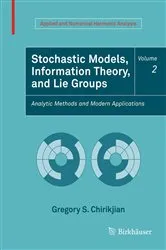 Book cover of Stochastic Models, Information Theory, and Lie Groups, Volume 2 by Unknown
