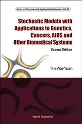 Book cover of Stochastic Models With Applications To Genetics, Cancers, Aids And Other Biomedical Systems (Second Edition) by Unknown