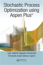 Book cover of Stochastic Process Optimization using Aspen Plus® by Juan Gabriel Segovia-Hernández
