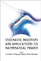 Book cover of Stochastic Processes And Applications To Mathematical Finance - Proceedings Of The Ritsumeikan International Symposium by Jiro Akahori
