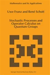 Book cover of Stochastic Processes and Operator Calculus on Quantum Groups by U. Franz