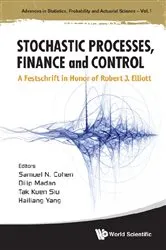 Book cover of Stochastic Processes, Finance And Control: A Festschrift In Honor Of Robert J Elliott by Unknown