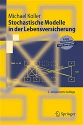 Book cover of Stochastische Modelle in der Lebensversicherung (2nd ed.) by Michael Koller
