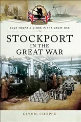 Book cover of Stockport in the Great War by Glynis Cooper