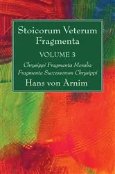 Book cover of Stoicorum Veterum Fragmenta Volume 3 by Hans Von Arnim