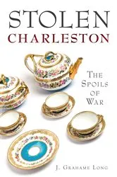 Book cover of Stolen Charleston by J. Grahame Long