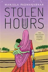 Book cover of Stolen Hours and Other Curiosities by Manjula Padmanabhan