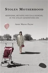 Book cover of Stolen Motherhood by Anne Maree Payne