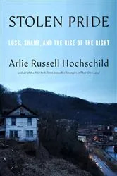 Book cover of Stolen Pride by Arlie Russell Hochschild