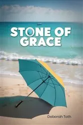 Book cover of Stone Of Grace by Deborah Toth