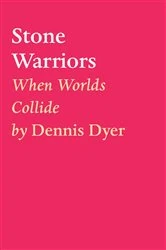 Book cover of Stone Warriors by Dennis Dyer