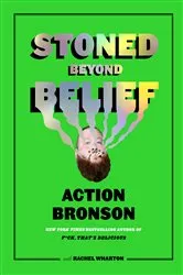 Book cover of Stoned Beyond Belief by Action Bronson
