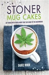 Book cover of Stoner Mug Cakes by Dane Noon