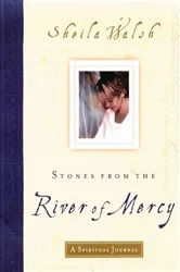 Book cover of Stones from the River of Mercy by Sheila Walsh