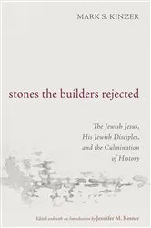 Book cover of Stones the Builders Rejected by Mark S. Kinzer