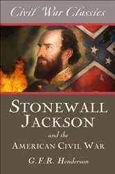 Book cover of Stonewall Jackson and the American Civil War by G.F.R. Henderson