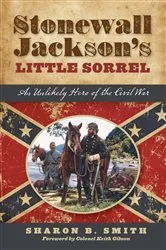 Book cover of Stonewall Jackson's Little Sorrel by Sharon B. Smith