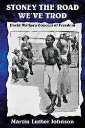 Book cover of STONEY THE ROAD WE'VE TROD by MARTIN LUTHER JOHNSON