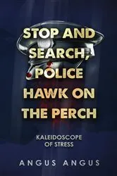 Book cover of Stop and Search, Police Hawk on the Perch by Angus Angus