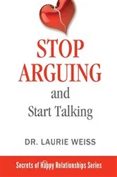 Book cover of Stop Arguing and Start Talking... by Laurie Weiss