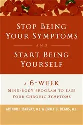 Book cover of Stop Being Your Symptoms and Start Being Yourself by Unknown