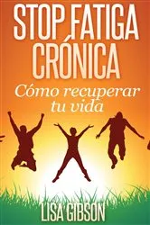 Book cover of Stop Fatiga Crónica: Cómo Recuperar Tu Vida by Unknown