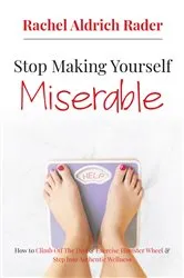 Book cover of Stop Making Yourself Miserable by Unknown