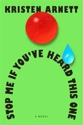 Book cover of Stop Me If You've Heard This One by Kristen Arnett