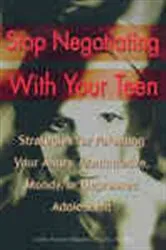 Book cover of Stop Negotiating with Your Teen by Janet Sasson Edgette