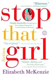 Book cover of Stop That Girl by Elizabeth McKenzie