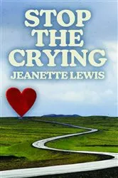 Book cover of Stop the Crying by Jeanette Lewis