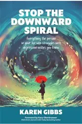Book cover of STOP THE DOWNWARD SPIRAL by Karen Gibbs