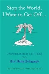 Book cover of Stop the World, I Want to Get Off... by Iain Hollingshead