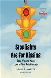 Book cover of Stoplights Are For Kissing (2nd ed.) by Bonnie B. Daneker
